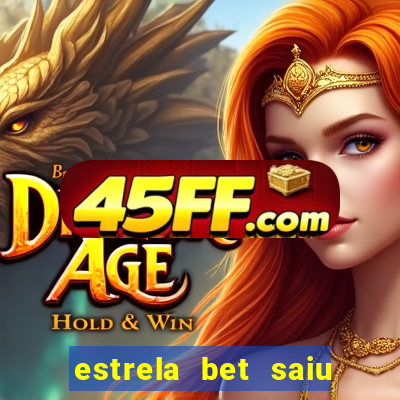 estrela bet saiu do ar